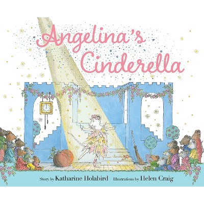 Angelina's Cinderella - (Angelina Ballerina) by  Katharine Holabird (Hardcover)