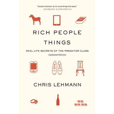 Rich People Things - by  Chris Lehmann (Paperback)