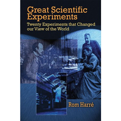 Great Scientific Experiments - by  Rom Harre (Paperback)