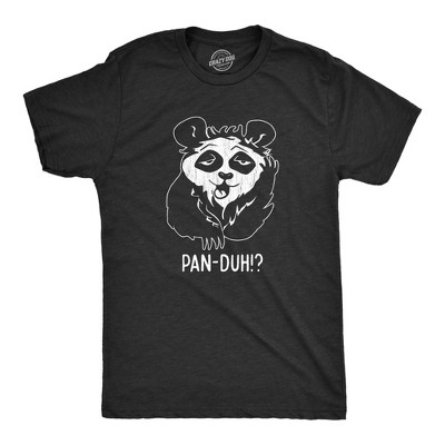 Mens Pan Duh T Shirt Funny Silly Panda Bear Dumb Obvious Joke Tee for Guys - Crazy Dog Men's T Shirt for Animal Lovers