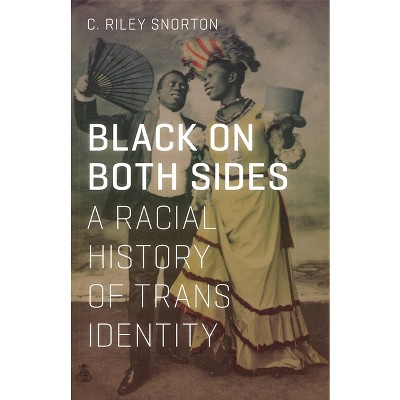 Black on Both Sides - 3rd Edition by  C Riley Snorton (Paperback)