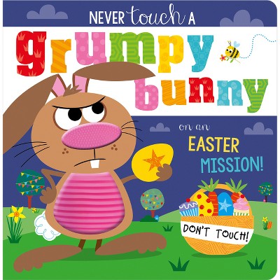 Never Touch a Grumpy Bunny! - by  Alexandra Robinson (Paperback)