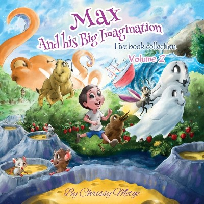 Max and his Big Imagination - by  Chrissy Metge (Paperback)