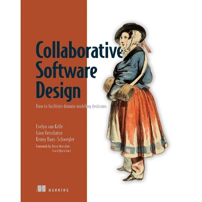 Collaborative Software Design - by  Evelyn Van Kelle & Gien Verschatse & Kenny Baas-Schwegler (Paperback)