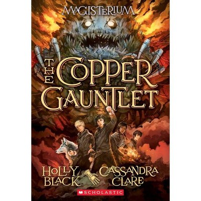 The Copper Gauntlet (Magisterium #2) - by  Holly Black & Cassandra Clare (Paperback)
