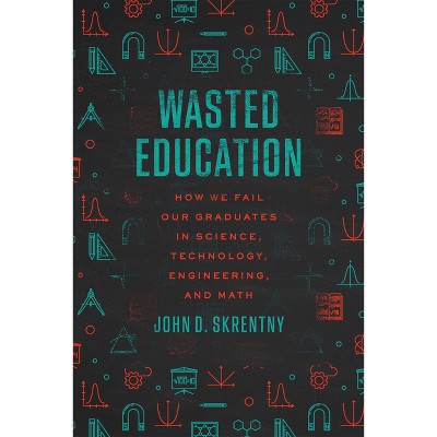 Wasted Education - by John D Skrentny