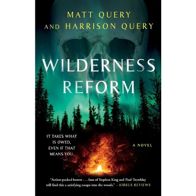 Wilderness Reform - by  Matt Query & Harrison Query (Paperback)