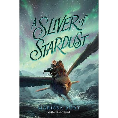 A Sliver of Stardust - by  Marissa Burt (Paperback)