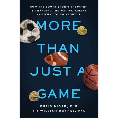 More Than Just a Game - by  Chris Bjork & William Hoynes (Paperback)