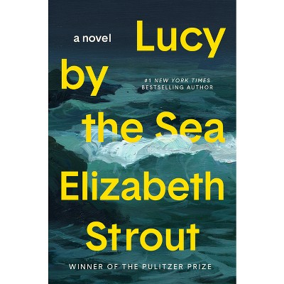 Lucy by the Sea - by Elizabeth Strout