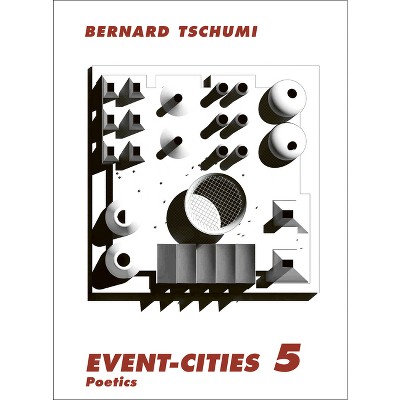 Event-Cities 5 - by  Bernard Tschumi (Paperback)