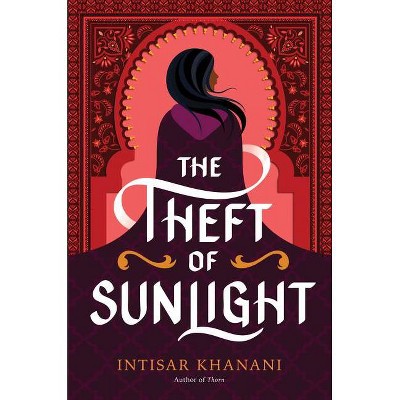 The Theft of Sunlight - (Dauntless Path) by  Intisar Khanani (Paperback)