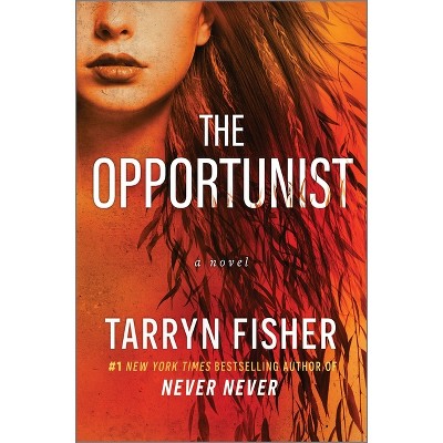 The Opportunist - (Love Me with Lies) by Tarryn Fisher