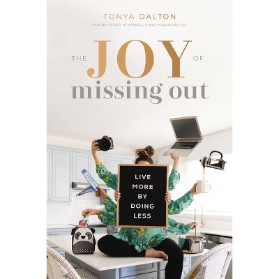 The Joy of Missing Out - by  Tanya Dalton (Paperback)