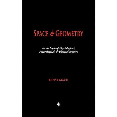Space and Geometry - by  Ernst Mach (Paperback)