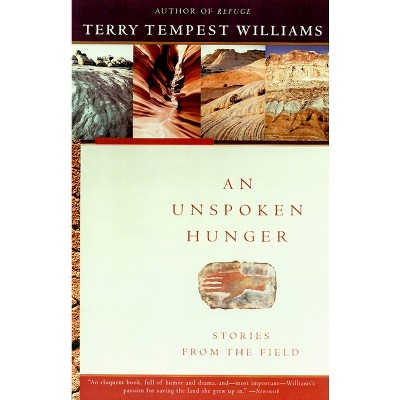 An Unspoken Hunger - by  Terry Tempest Williams (Paperback)