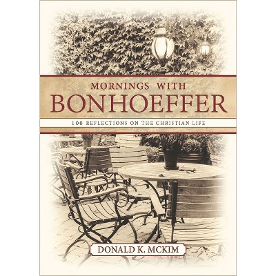 Mornings with Bonhoeffer - by  Donald K McKim (Paperback)