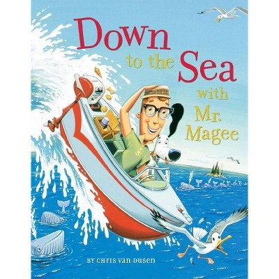 Down to the Sea with Mr. Magee - by Chris Van Dusen