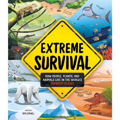 Extreme Survival - by  Ben Lerwill (Hardcover)