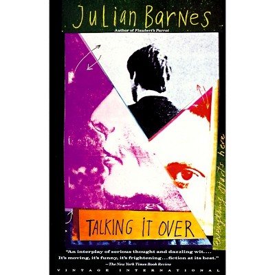 Talking It Over - (Vintage International) by  Julian Barnes (Paperback)