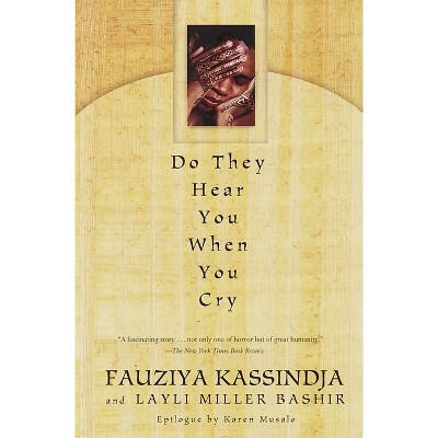 Do They Hear You When You Cry - by  Fauziya Kassindja (Paperback)