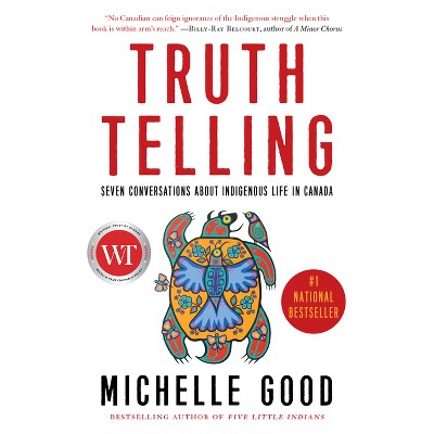 Truth Telling - by  Michelle Good (Paperback)