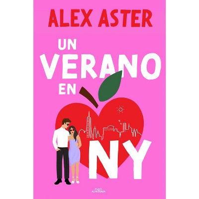 Un Verano En NY / Summer in the City - by  Alex Aster (Paperback)