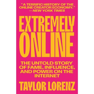 Extremely Online - by Taylor Lorenz