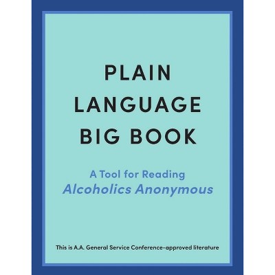 Plain Language Big Book - by  Alcoholics Anonymous World Services Inc (Paperback)