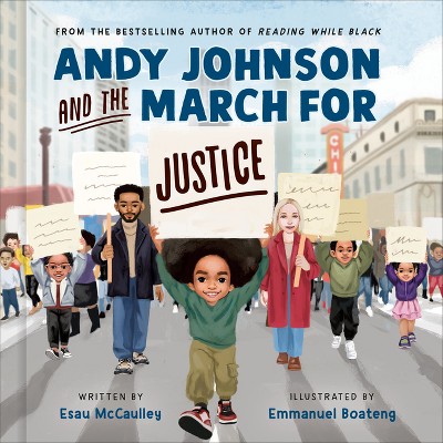 Andy Johnson and the March for Justice - by  Esau McCaulley (Hardcover)