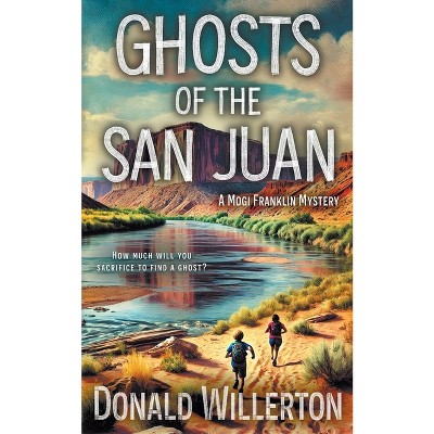 Ghosts of the San Juan - (Mogi Franklin Mystery) by  Donald Willerton (Paperback)
