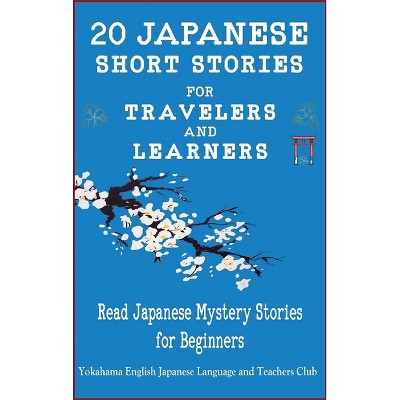 20 Japanese Short Stories for Travelers and Learners Read Japanese Mystery Stories for Beginners