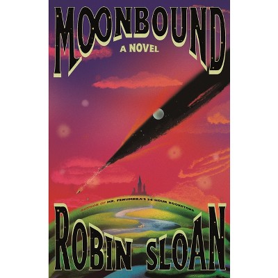 Moonbound - by Robin Sloan