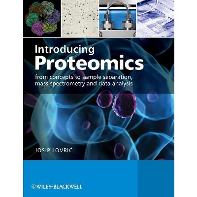 Introducing Proteomics - by  Josip Lovric (Paperback)