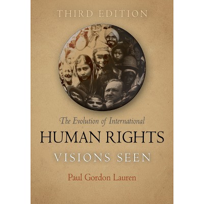 The Evolution of International Human Rights - (Pennsylvania Studies in Human Rights) 3rd Edition by  Paul Gordon Lauren (Paperback)