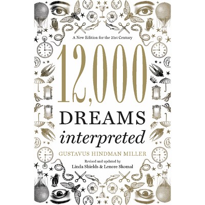 12,000 Dreams Interpreted - by  Linda Shields & Gustavus Hindman Miller & Lenore Skomal (Paperback)