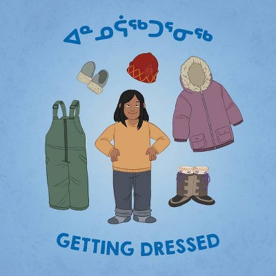 Getting Dressed - (Arvaaq Junior) by  Arvaaq Press (Paperback)