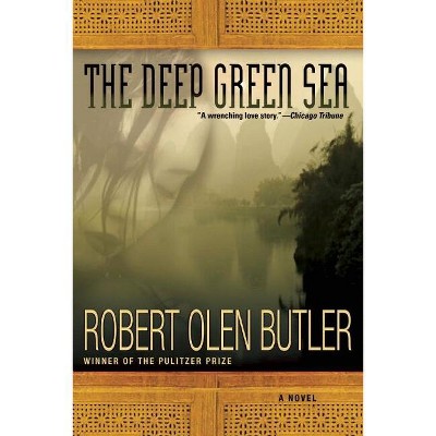 The Deep Green Sea - by  Robert Olen Butler (Paperback)