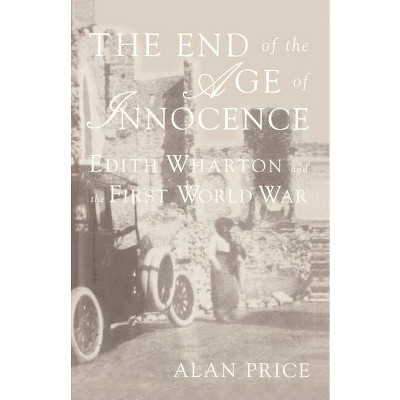 The End of the Age of Innocence - by  A Price (Paperback)