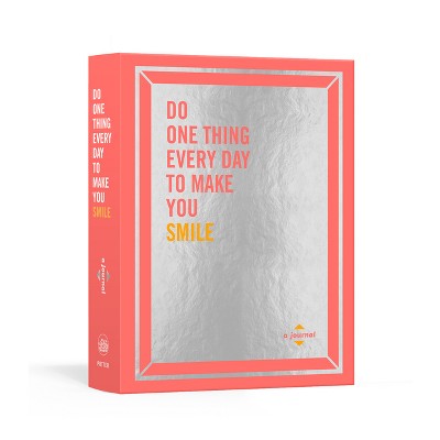 Do One Thing Every Day to Make You Smile - (Do One Thing Every Day Journals) by  Robie Rogge & Dian G Smith (Paperback)