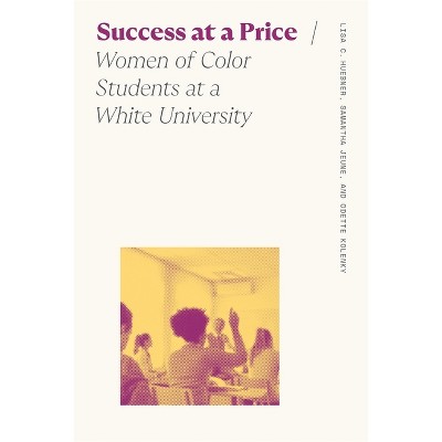 Success at a Price - (Sociology of Race and Ethnicity) by Lisa C Huebner & Samatha Jeune & Odette Kolenky