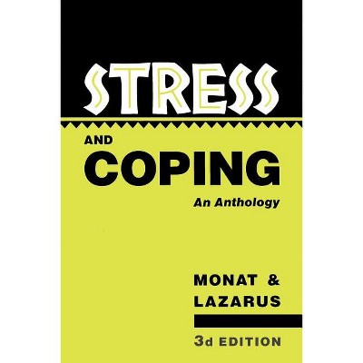 Stress and Coping - 3rd Edition by  Alan Monat & Richard S Lazarus (Paperback)