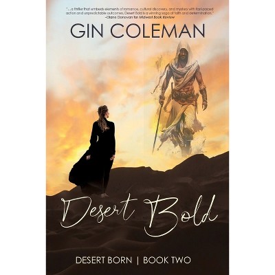 Desert Bold - (Desert Born) by  Gin Coleman (Paperback)