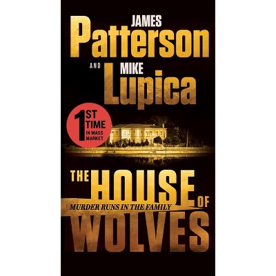 The House of Wolves - by  James Patterson & Mike Lupica (Paperback)