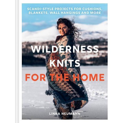 Wilderness Knits for the Home - by  Linka Neumann (Hardcover)