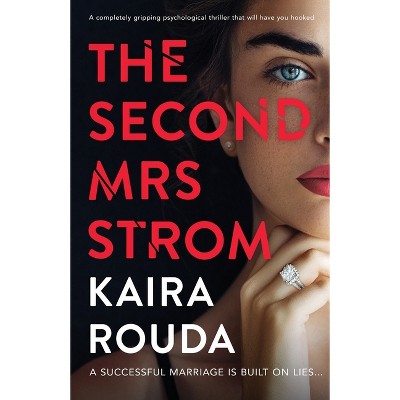 The Second Mrs Strom - by  Kaira Rouda (Paperback)