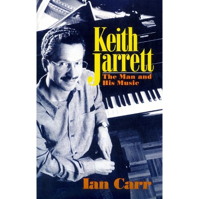 Keith Jarrett PB - by  Ian Carr (Paperback)