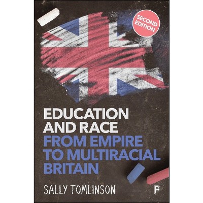 Education and Race from Empire to Multiracial Britain (2e) - 2nd Edition by Sally Tomlinson