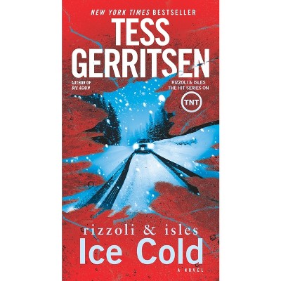 Ice Cold - (Rizzoli & Isles) by  Tess Gerritsen (Paperback)
