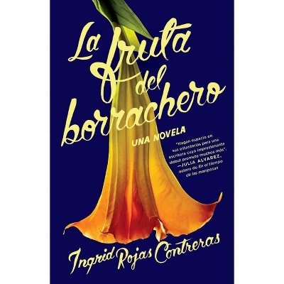 La Fruta del Borrachero / Fruit of the Drunken Tree - by  Ingrid Rojas Contreras (Paperback)